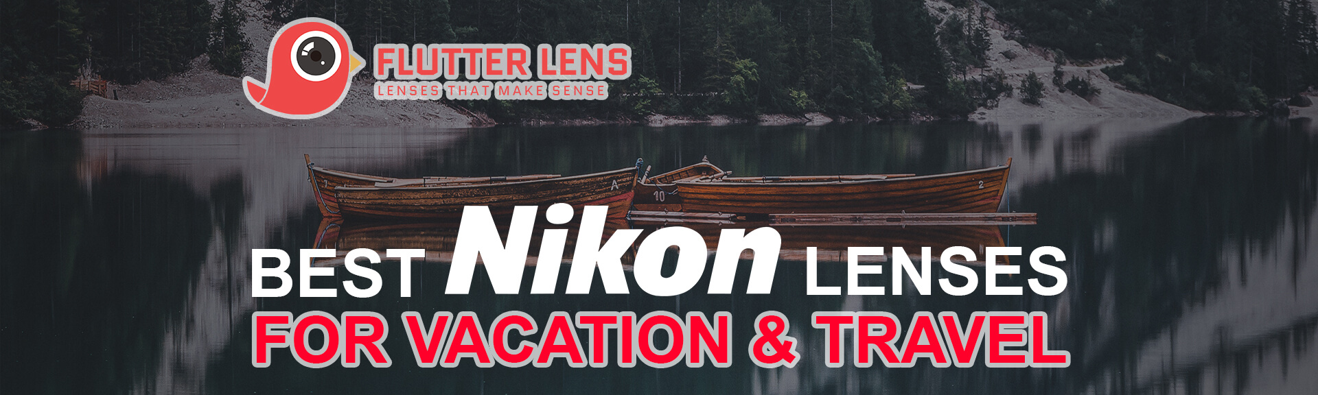 Best Nikon Lenses for Vacation